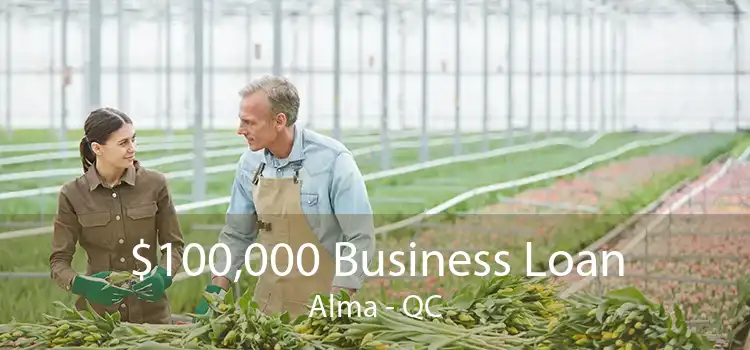 $100,000 Business Loan Alma - QC