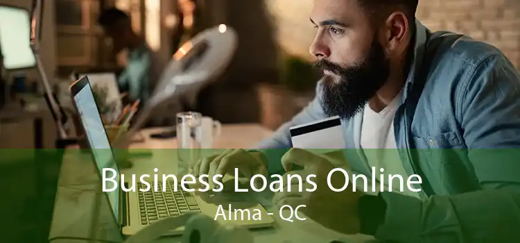 Business Loans Online Alma - QC