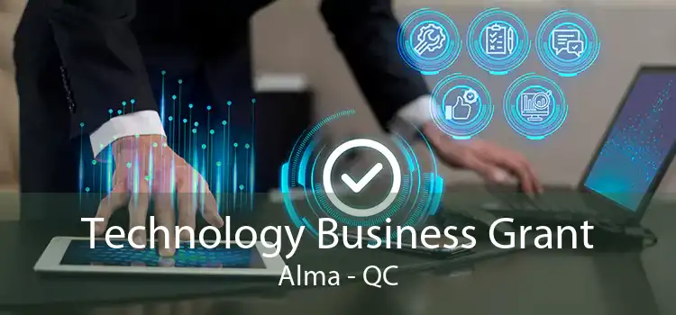 Technology Business Grant Alma - QC
